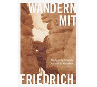 Frank Richter Staat Wandern mit Caspar David Friedrich: Sächsische S (Tascabile)