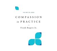 Frank Rogers Compassion in Practice (Tascabile)