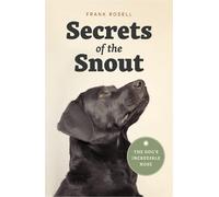 Frank Rosell Secrets of the Snout (Copertina rigida)