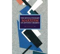 Frank Rosengarten Revolutionary Marxism Of Antonio Gramsci (Tascabile)