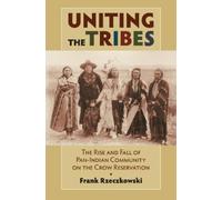 Frank Rzeczkowski Uniting the Tribes (Tascabile)