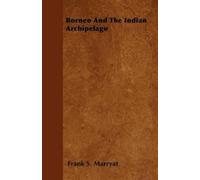 Frank S. Marryat Borneo And The Indian Archipelago (Tascabile)