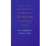 Frank S Meyer In Defense of Freedom & Related Essays (Tascabile)
