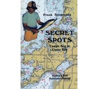 Frank Sargeant Secret SpotsTampa Bay to Cedar Key (Tascabile)