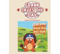Frank Saves The Day: Another Tale of Giggles and Grand Adventures