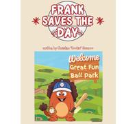 Frank Saves The Day: Another Tale of Giggles and Grand Adventures: 5