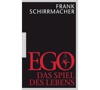 Frank Schirrmacher Ego: Das Spiel des Lebens (Tascabile)