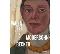 Frank Schmidt Paula Modersohn-Becker. London Berlin Worpswede Paris: (Tascabile)