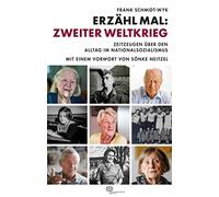 Frank Schmidt-W Erzähl mal: Zweiter Weltkrieg: Zeitzeugen über den A (Tascabile)