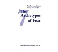 Frank Schmolke Varda Hasselmann The Seven Archetypes of Fear (Tascabile)