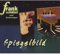 Frank Schoebel & Dominique - Spiegelbild