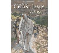 Frank Sheed F J Sheed To Know Christ Jesus (Copertina rigida)