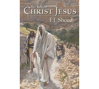 Frank Sheed F J Sheed To Know Christ Jesus (Tascabile)