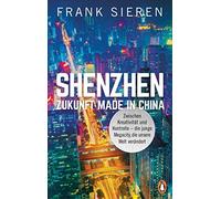 Frank Sieren Shenzhen - Zukunft Made in China: Zwischen Kreat (Copertina rigida)