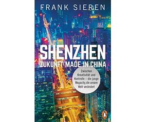 Frank Sieren Shenzhen - Zukunft Made in China: Zwischen Kreat (Copertina rigida)