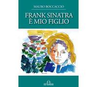 Frank Sinatra è mio figlio