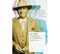 Frank Sinatra ha il raffreddore. Ritratti e incontri