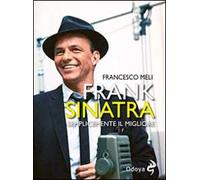 Frank Sinatra. Semplicemente il migliore