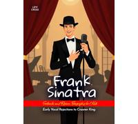 Frank Sinatra Setbacks and Return Biography for Kids: Early Vocal Rejections to Crooner King