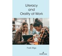 Frank Sligo Literacy and Orality at Work (Copertina rigida)