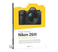 Frank Späth Manuel Nikon Z6III: Das Handbuch zur Kamera (dpunkt.kame (Tascabile)