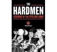 Frank Strack Brett Kennedy John Andrews The Velominati The Hardmen (Tascabile)