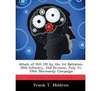 Frank T Mildren Attack of Hill 192 by the 1st Battalion, 38th Infant (Tascabile)