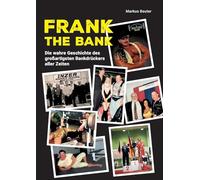 Frank The Bank: Die wahre Geschichte des großartigsten Bankdrückers aller Zeiten