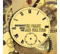 Frank & The Walters - Greenwich Mean Time