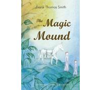 Frank Thomas Smith The Magic Mound (Tascabile)