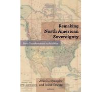 Frank Towers Remaking North American Sovereignty (Copertina rigida)