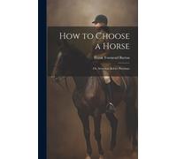 Frank Townend B 1869 Barton How to Choose a Horse (Copertina rigida)