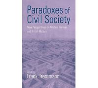 Frank Trentmann Paradoxes of Civil Society (Copertina rigida)