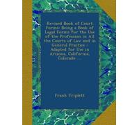 Frank Triplett Revised Book of Court Forms: Being a Book of Legal Fo (Tascabile)