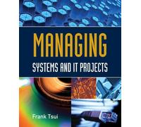 Frank Tsui Managing Systems and IT Projects (Tascabile)