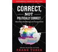 Frank Turek Correct, Not Politically Correct (Tascabile)