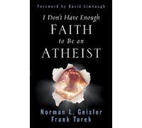 Frank Turek Norman L. Geisl I Don't Have Enough Faith to Be an Athei (Tascabile)