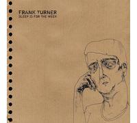 Frank Turner - Sleep Is For The Week (Tenth Anniversary Edition)
