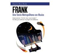 FranK - Una Storia Metropolitana con Musica di Daniela Rosa Basile, 2018