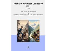 Frank V. Webster Collection (II): Taylor West Point Gold Miners Lost Mountains