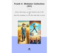 Frank V. Webster Collection (XV): Only Farm Hardy Rise Life Jack Runaway Road Circus