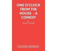 Frank Vickery One o'Clock from the House (Tascabile) Acting Edition S.