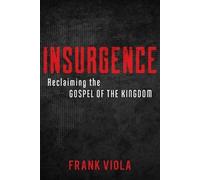 Frank Viola Insurgence - Reclaiming the Gospel of the Kingdom (Tascabile)