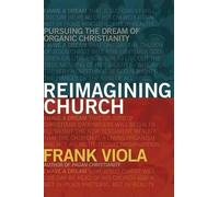 Frank Viola Reimagining Church (Tascabile)