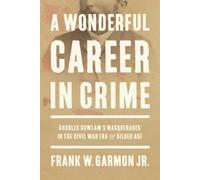 Frank W. Garmon Jr. A Wonderful Career in Crime (Copertina rigida)