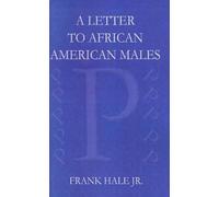 Frank W. Hale A Letter to African American Males (Tascabile)