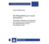 Frank Wältermann Die Maengelhaftung im neuen Schuldrecht (Tascabile)