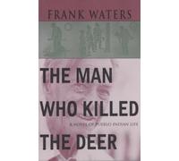 Frank Waters The Man Who Killed the Deer (Tascabile)