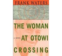 Frank Waters The Woman at Otowi Crossing (Tascabile)