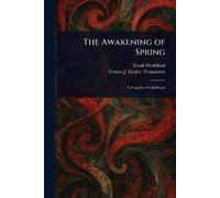 Frank Wedekind Francis J (Francis Joseph) Zieg The Awakening of Spr (Tascabile)